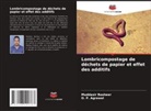 O. P. Agrawal, Muddasir Basheer - Lombricompostage de déchets de papier et effet des additifs
