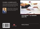 Mathias MOKUBE - Corruption : La bataille sans fin
