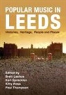 Brett Lashua, Kitty Ross, Karl Spracklen, Paul Thompson - Popular Music in Leeds