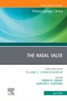 Shekhar K Gadkaree, Robin Wiliams Lindsay, Robin Wiliams Lindsay, Shekhar K. Gadkaree - The Nasal Valve, An Issue of Otolaryngologic Clinics of North America: Volume 58-2