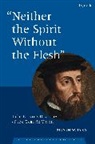 Steven W Tyra, Steven W. Tyra, Brian C Brewer, Joel Elowsky - "Neither the Spirit without the Flesh"