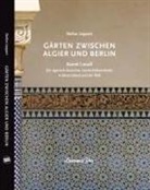 Stefan Leppert - GÄRTEN ZWISCHEN ALGIER UND BERLIN