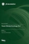 Yeast Biotechnology 6.0