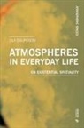 Ola Sigurdson - Atmospheres in Everyday Life