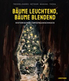 Wolfram Metzger, Jutta Tremmel-Endres - Bäume leuchtend, Bäume blendend