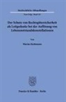 Marius Kottmann - Der Schutz von Rechtsgütersicherheit als Leitgedanke bei der Auflösung von Lebensnotstandskonstellationen