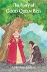 Alida Sims Malkus - The Story of Good Queen Bess