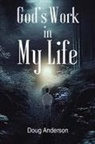 Doug Anderson - God's Work in My Life