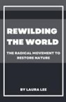 Laura Lee - Rewilding the World