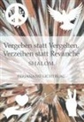 Ferdinand Lichtblau - Vergeben statt Vergelten, Verzeihen statt Revanche