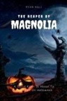 Ryan Hall - The Reaper Of Magnolia