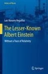 Luis Navarro Veguillas - The Lesser-Known Albert Einstein