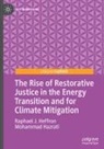 Mohammad Hazrati, Raphael J. Heffron - The Rise of Restorative Justice in the Energy Transition and for Climate Mitigation