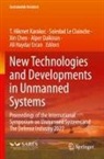 Xin Chen, Xin Chen et al, Alper Dalkiran, Ali Haydar Ercan, T. Hikmet Karakoc, Soledad Le Clainche - New Technologies and Developments in Unmanned Systems