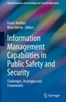Fraser Moffatt, Brian Rector - Information Management Capabilities in Public Safety and Security