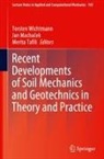 Jan Macha¿ek, Jan Machacek, Merita Tafili, Torsten Wichtmann - Recent Developments of Soil Mechanics and Geotechnics in Theory and Practice