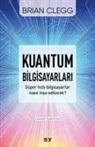 Brian Clegg - Kuantum Bilgisayarlari