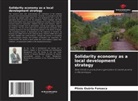 Plinio Osório Fonseca - Solidarity economy as a local development strategy