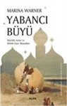 Marina Warner - Yabanci Büyü