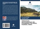 M. Suresh Gandhi, Shreyata Sohni - Tektonische Geomorphologie des Flussgebiets von Kutch, Festland, Indien