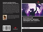 Fabio Smedile - Feminism and Masculinism, between ideologies and violence.