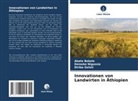 Abate Bekele, Diriba Geleti, Demeke Nigussie - Innovationen von Landwirten in Äthiopien