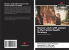 Suzinara B. S. de Lima, Teresinha Heck Weiller, Francislene Lopes Menezes - Nurses' work with women in the Family Health Strategy
