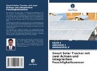 Kavin R, Anbumani S, Nandagopal V - Smart Solar Tracker mit zwei Achsen und integriertem Feuchtigkeitssensor