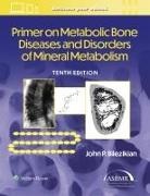 John P. Bilezikian, Bilezikian John P. - Primer on the Metabolic Bone Diseases and Disorders of Mineral Metabolism: Print + eBook with Multimedia