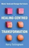 Kerry Tottingham - Healing-Centred Transformation
