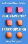 Kerry Tottingham - Healing-Centred Transformation