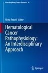 Nima Rezaei - Hematological Cancer Pathophysiology: An Interdisciplinary Approach