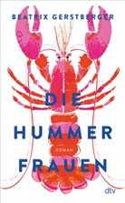 Beatrix Gerstberger - Die Hummerfrauen