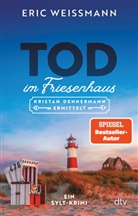 Eric Weißmann - Tod im Friesenhaus