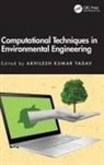 Akhilesh Kumar (Iit (Bhu) Yadav, Akhilesh Kumar Yadav - Computational Techniques in Environmental Engineering