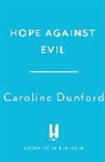 Caroline Dunford, Dunford Caroline - Hope Against Evil