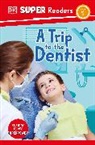 DK - DK Super Readers Level 1 A Trip to the Dentist