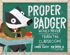 Lauren Glattly, Rob Sayegh, Rob Sayegh - Proper Badger Would Never Trash the Classroom!
