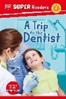 DK - DK Super Readers Level 1 A Trip to the Dentist