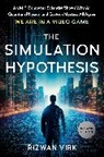 Rizwan Virk, Virk Rizwan - The Simulation Hypothesis