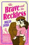 Dilan Dyer - The Brave and The Reckless