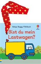 Fiona Watt - Babys Buggy-Fühlbuch: Bist du mein Lastwagen?