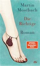 Martin Mosebach - Die Richtige