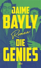 Jaime Bayly - Die Genies