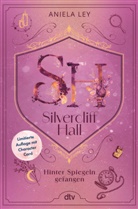 Aniela Ley - Silvercliff Hall - Hinter Spiegeln gefangen