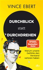 Vince Ebert - Durchblick statt Durchdrehen