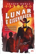Sergio Dudli - Lunar & Eisenhauer - Das mysteriöse Ministerium der tödlichen Dinge