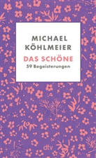 Michael Köhlmeier - Das Schöne