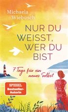 Michaela Wiebusch, Gisela Goppel - Nur du weißt, wer du bist