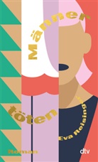 Eva Reisinger - Männer töten